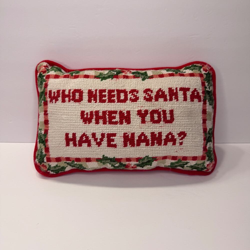 Vintage "Who Needs Santa When You Have Nana?" Needlepoint Pillow